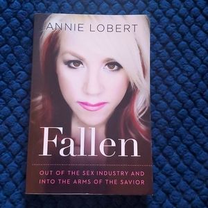 Used Fallen Out of the Sex Industry & Into the Arms of the Savior, Annie Lobert